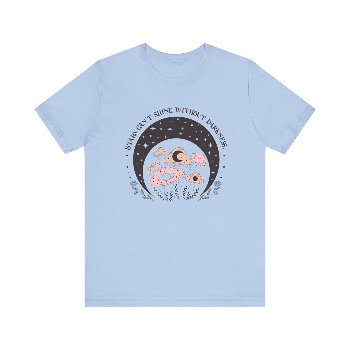 Stars Can’t Shine Without Darkness Tee